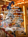 The Debt Collecting Merry-Go-Round (eBook)
